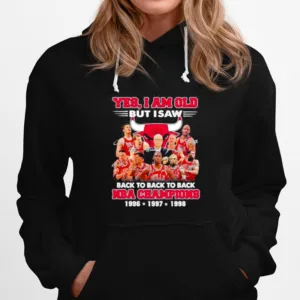 Yes Im Old But I Saw Chicago Bulls Back To Back Nba Champions Best Season Ever With Signatures Unisex T-Shirt