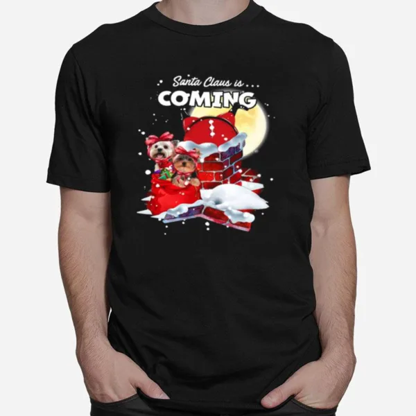 Yorkshire Terrier Santa Claus Is Coming Christmas Unisex T-Shirt