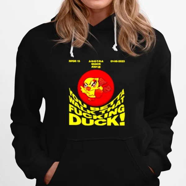 You Betta Walk That Fucking Duck Unisex T-Shirt
