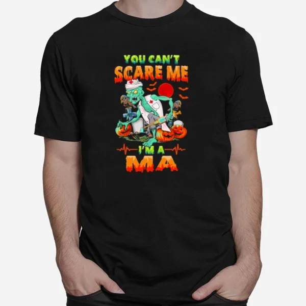 You Can't Scare Me I? A Ma Nurse Halloween Unisex T-Shirt