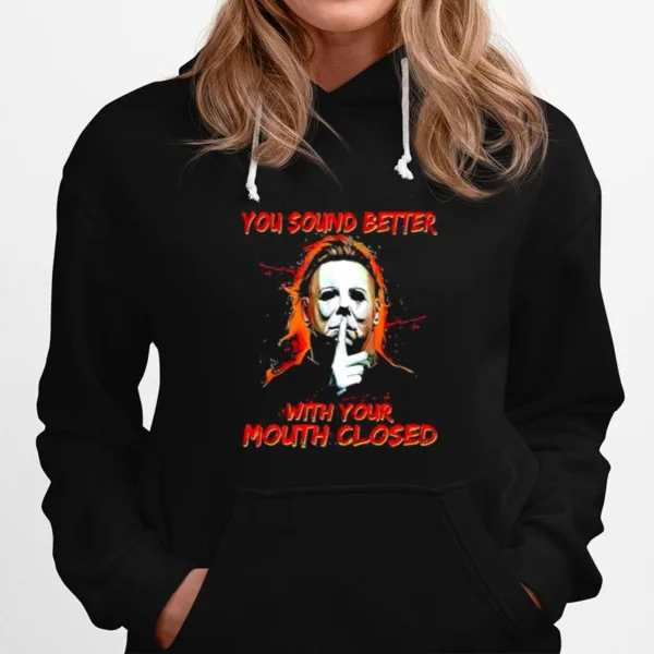 You Sound Better With Your Mouth Closed Unisex T-Shirt