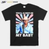 You'll Always Be My Baby Retro Alan Jackson Unisex T-Shirt